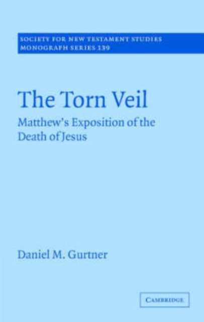 The Torn Veil - Matthew's Exposition of the Death of Jesus