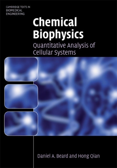 Chemical Biophysics - Quantitative Analysis of Cellular Systems