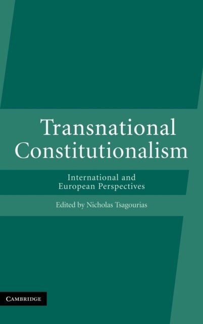 Transnational Constitutionalism - International and European Perspectives