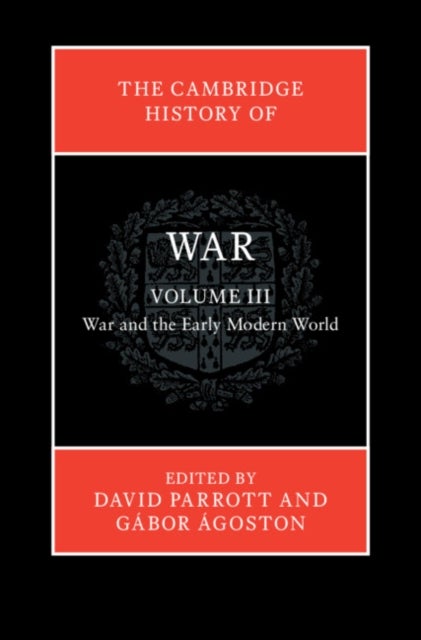 The Cambridge History of War: Volume 3, War and the Early Modern World