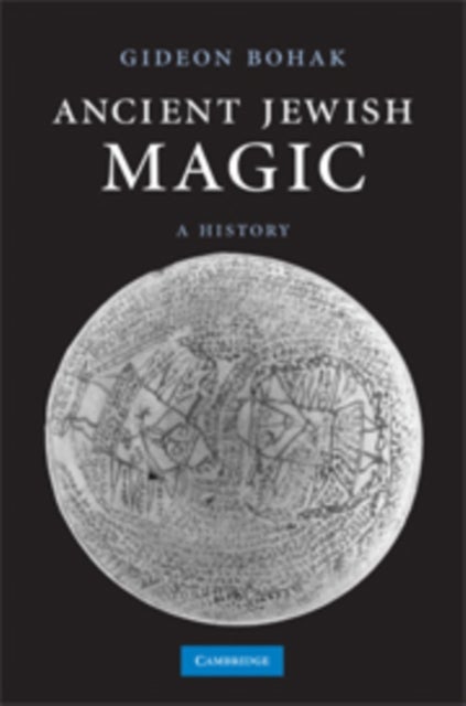 Ancient Jewish Magic - A History