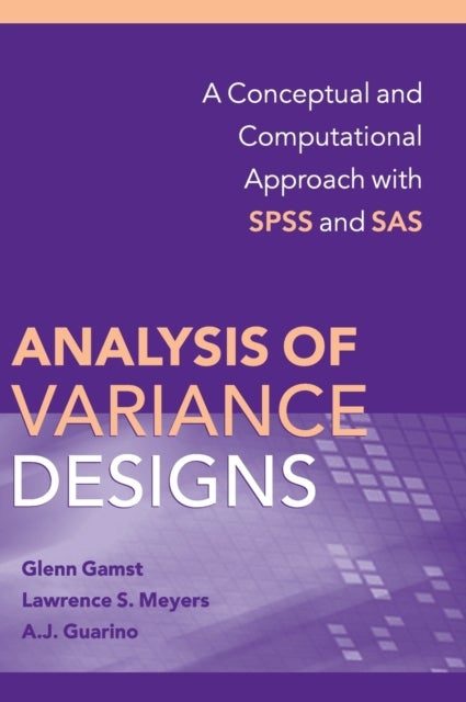 Analysis of Variance Designs - A Conceptual and Computational Approach with SPSS and SAS