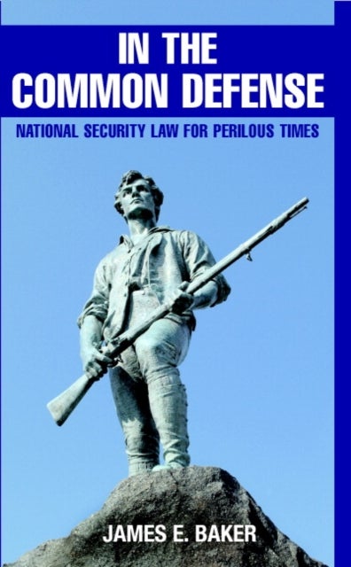In the Common Defense - National Security Law for Perilous Times