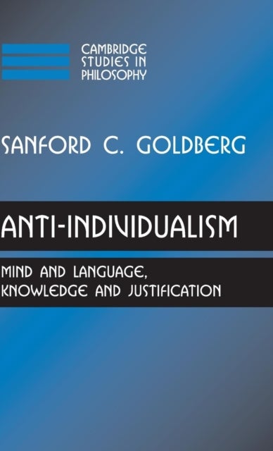 Anti-Individualism - Mind and Language, Knowledge and Justification