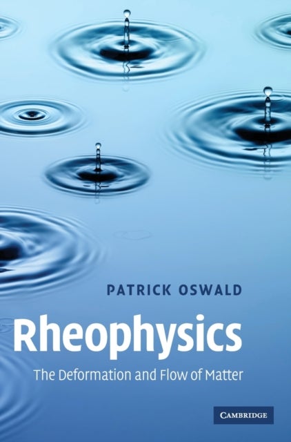 Rheophysics - The Deformation and Flow of Matter