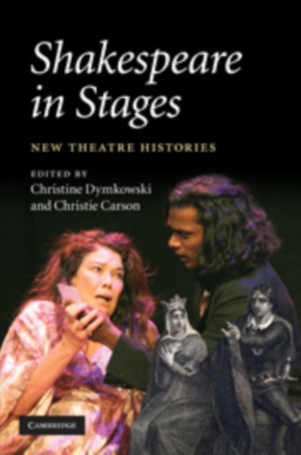 Shakespeare in Stages - New Theatre Histories