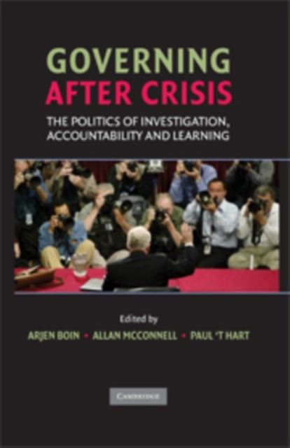 Governing after Crisis - The Politics of Investigation, Accountability and Learning