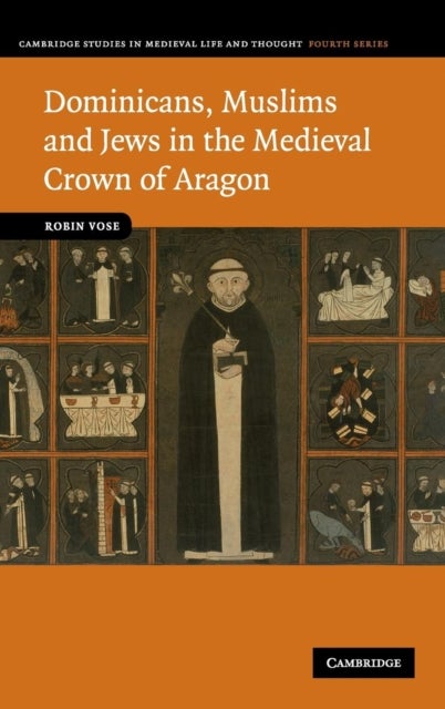 Dominicans, Muslims and Jews in the Medieval Crown of Aragon