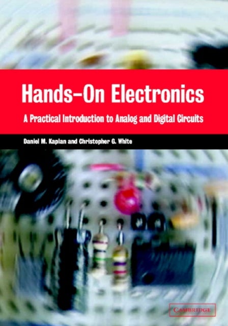 Hands-On Electronics - A Practical Introduction to Analog and Digital Circuits
