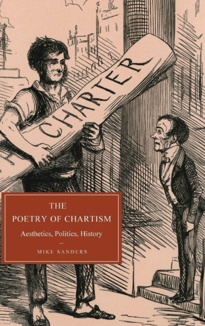 The Poetry of Chartism - Aesthetics, Politics, History