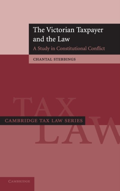 The Victorian Taxpayer and the Law - A Study in Constitutional Conflict