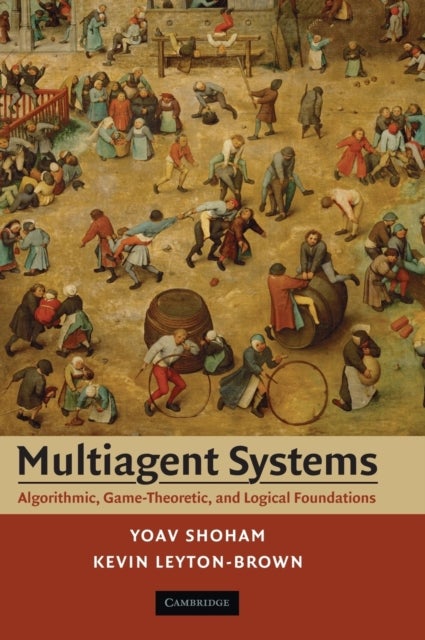 Multiagent Systems - Algorithmic, Game-Theoretic, and Logical Foundations