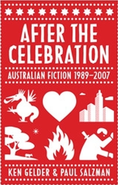 After The Celebration - Australian Fiction 1989-2007