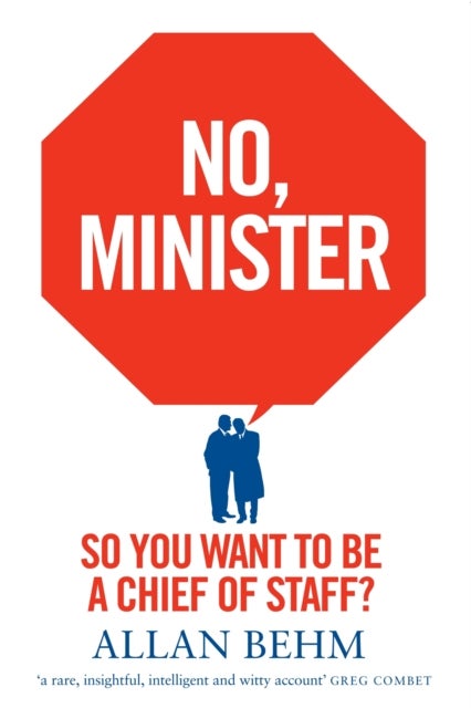 No, Minister - So You Want To Be A Chief Of Staff?