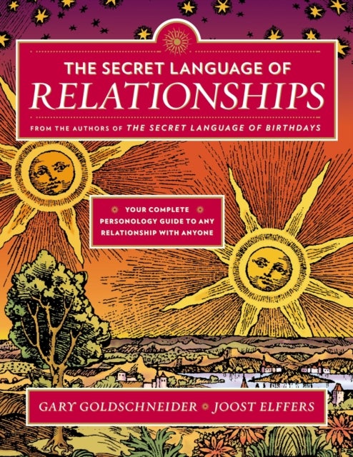 The Secret Language of Relationships - Your Complete Personology Guide to Any Relationship with Anyone