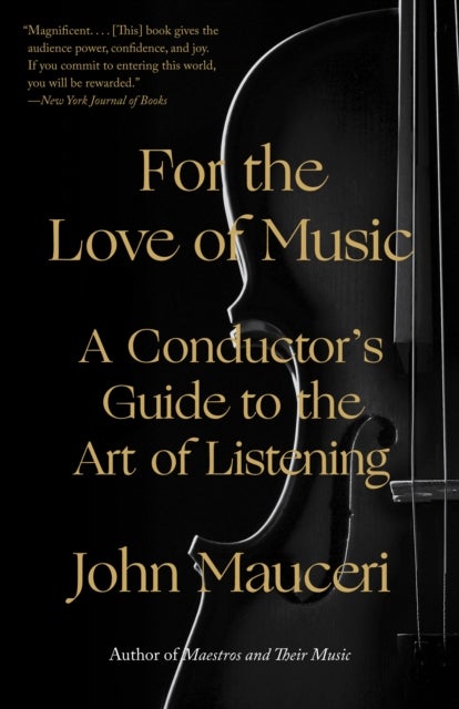 For the Love of Music - A Conductor's Guide to the Art of Listening