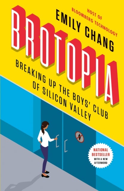 Brotopia - Breaking Up the Boy's Club of Silicon Valley