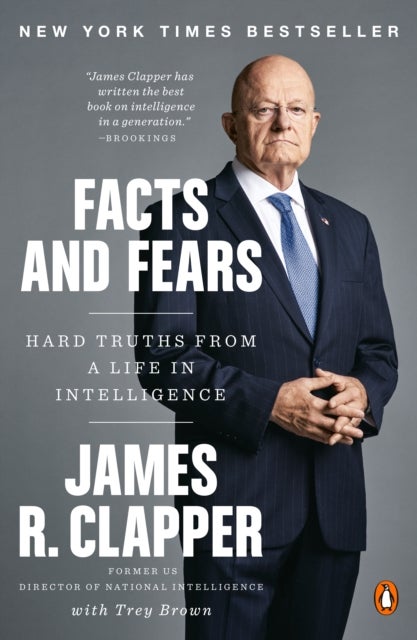 Facts and Fears - Hard Truths from a Life in Intelligence