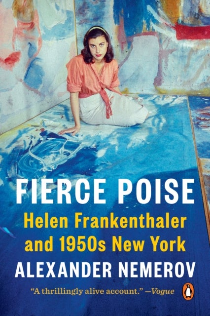 Fierce Poise - Helen Frankenthaler and 1950s New York
