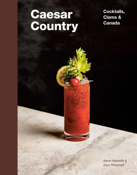 Caesar Country - Cocktails, Clams & Canada