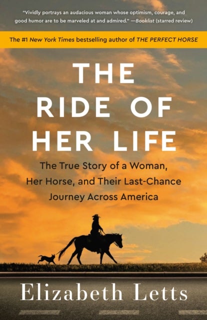 The Ride of Her Life - The True Story of a Woman, Her Horse, and Their Last-Chance Journey Across America