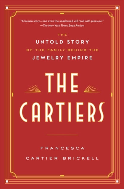 The Cartiers - The Untold Story of the Family Behind the Jewelry Empire
