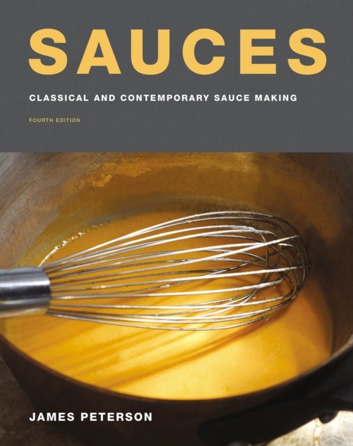 Sauces - Classical and Contemporary Sauce Making