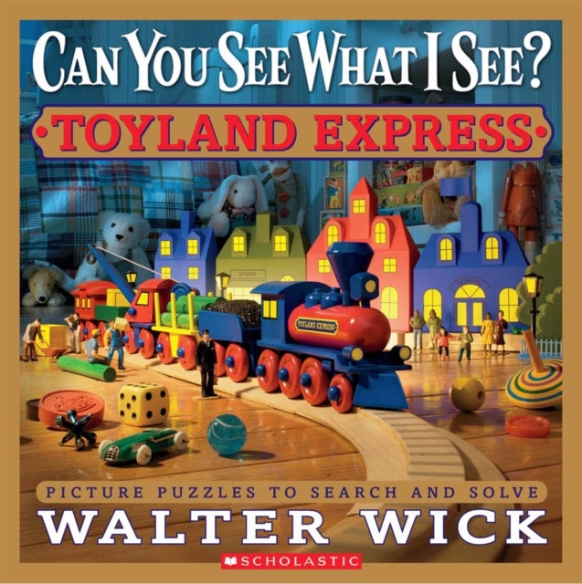 Can You See What I See? Toyland Express: Picture Puzzles to Search and Solve - Picture Puzzles to Search and Solve