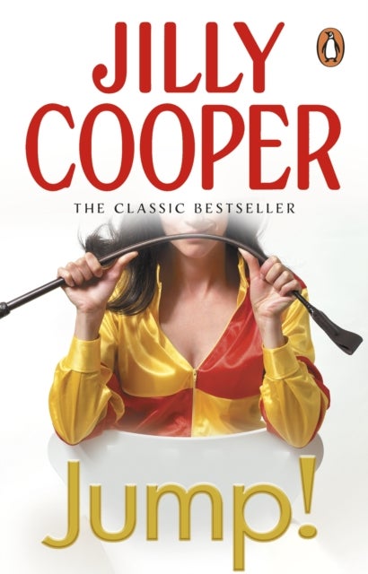 Jump! - Another joyful and dramatic romp from Jilly Cooper, the Sunday Times bestseller