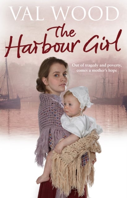 The Harbour Girl - a gripping historical romance saga from the Sunday Times bestselling author