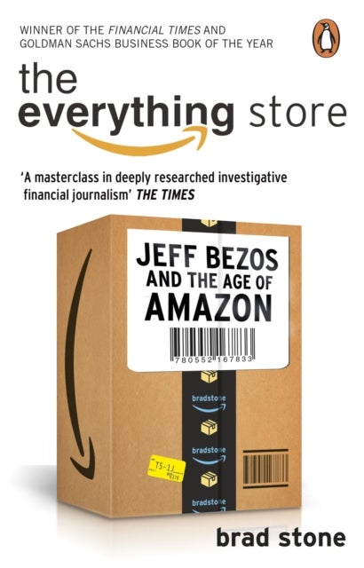 The Everything Store: Jeff Bezos and the Age of Amazon - Jeff Bezos and the Age of Amazon