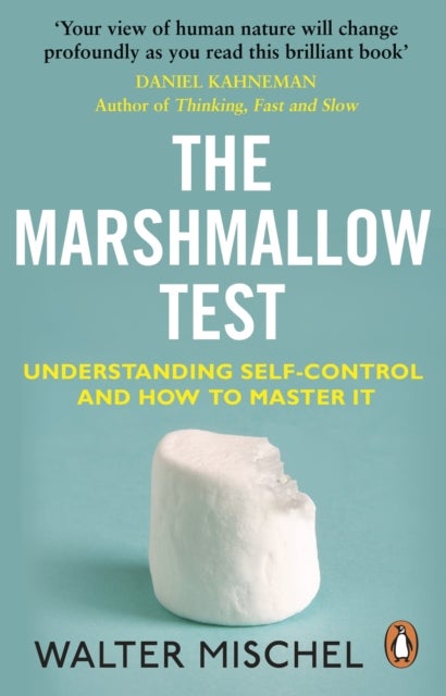 The Marshmallow Test - Understanding Self-control and How To Master It