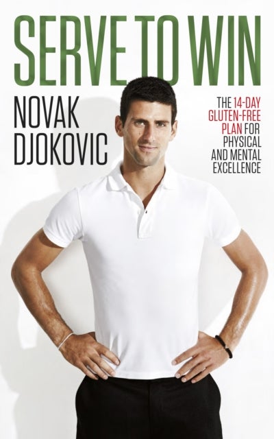 Serve To Win - Novak Djokovic’s life story with diet, exercise and motivational tips