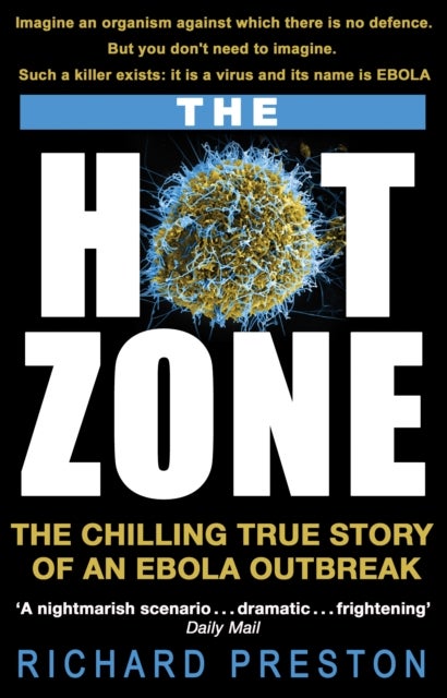 The Hot Zone - The Chilling True Story of an Ebola Outbreak