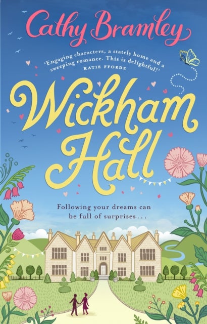 Wickham Hall - A heart-warming, feel-good romance from the Sunday Times bestselling author