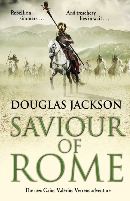 Saviour of Rome - (Gaius Valerius Verrens 7): An action-packed historical page-turner you won’t be able to put down