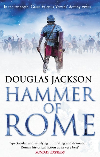 Hammer of Rome - (Gaius Valerius Verrens 9): A thrilling and dramatic historical adventure that conjures up Roman Britain perfectly
