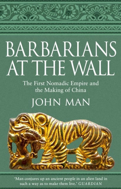 Barbarians at the Wall - The First Nomadic Empire and the Making of China