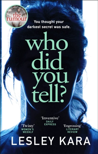 Who Did You Tell? - From the bestselling author of The Rumour