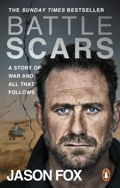 Battle Scars - A Story of War and All That Follows