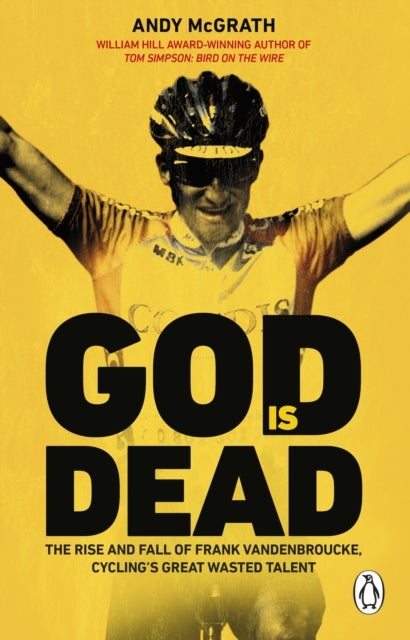 God is Dead - SHORTLISTED FOR THE WILLIAM HILL SPORTS BOOK OF THE YEAR AWARD 2022