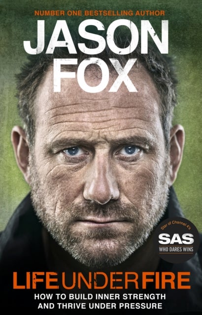 Life Under Fire - The Sunday Times Bestseller - Build Inner Strength and Thrive Under Pressure