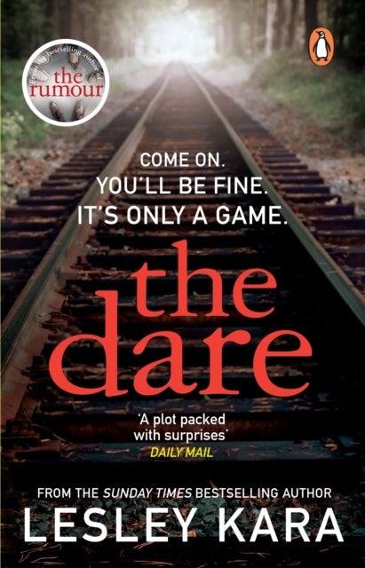 The Dare - The twisty and unputdownable thriller from the Sunday Times bestselling author of The Rumour