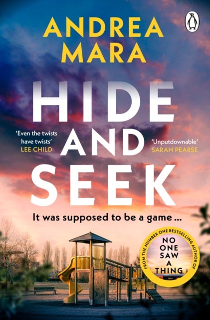Hide and Seek - The unmissable new crime thriller from the top ten Sunday Times bestselling author of All Her Fault
