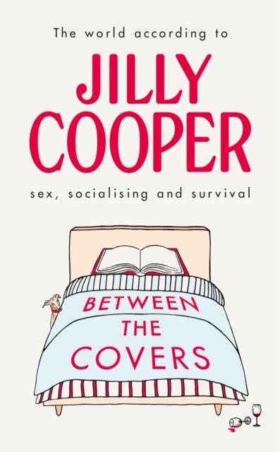 Between the Covers - Jilly Cooper on sex, socialising and survival