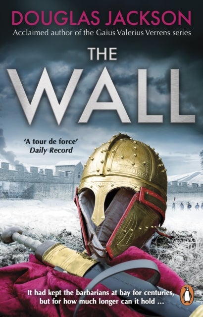 The Wall - The pulse-pounding epic about the end times of an empire