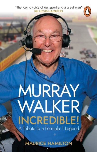 Murray Walker: Incredible! - A Tribute to a Formula 1 Legend