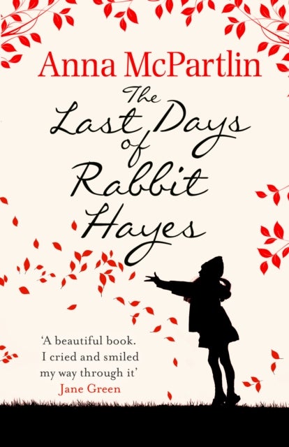 The Last Days of Rabbit Hayes - The unforgettable Richard and Judy Book Club pick