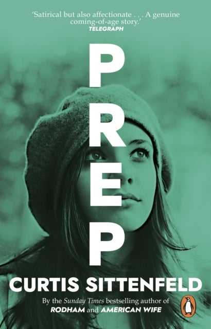 Prep - The startling coming-of-age novel by the Sunday Times bestselling author of AMERICAN WIFE