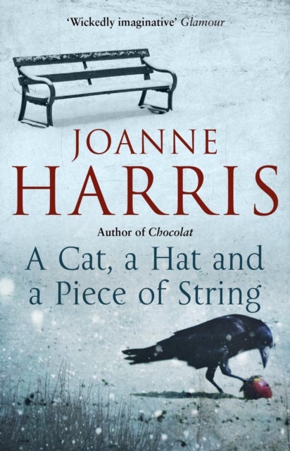 A Cat, a Hat, and a Piece of String - a spellbinding collection of unforgettable short stories from Joanne Harris, the bestselling author of Chocolat